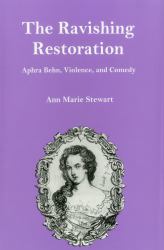 The Ravishing Restoration : Aphra Behn, Violence, and Comedy