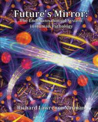 Future's Mirror: : The Endocannabinoid System in Human Pathology