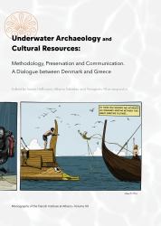 Underwater Archaeology and Cultural Resources  : Methodology, Preservation and Communication. a Dialogue Between Denmark and Greece