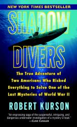 Shadow Divers : The True Adventure of Two Americans Who Discovered Hitler's Lost Sub