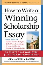 How to Write a Winning Scholarship Essay : 30 Essays That Won over $3 Million in Scholarships