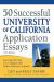 50 Successful University of California Application Essays : Get into the Top UC Colleges and Other Selective Schools