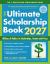 The Ultimate Scholarship Book 2027 : Billions of Dollars in Scholarships, Grants and Prizes