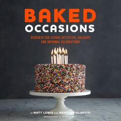 Baked Occasions : Desserts for Leisure Activities, Holidays, and Informal Celebrations