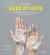 Lena Corwin's Made by Hand : A Collection of Projects to Print, Sew, Weave, Dye, Knit, or Otherwise Create