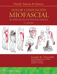 Travell, Simons and Simons. Dolor y Disfunción Miofascial : El Manual de Los Puntos Gatillo