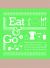 Eat and Go 2 : Branding and Design for Cafés, Restaurants, Drink Shops, Dessert Shops and Bakeries
