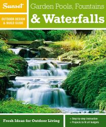 Garden Pools, Fountains and Waterfalls : Fresh Ideas for Outdoor Living