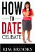 How to Date Celibate How to Date Celibate