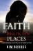 Faith in Broken Places : Understanding God's Plan in the Midst of Pain Faith in Broken Places : Understanding God's Plan in the Midst of Pain