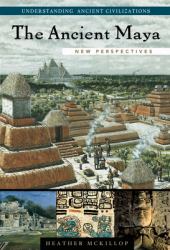 The Ancient Maya : New Perspectives