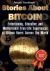 Stories about Bitcoin (Black and White Edition) : Entertaining, Educative and Motivational True-Life Experiences of Bitcoin Users Across the World