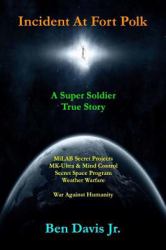The Incident at Fort Polk : The 50 Year 'Mission' to Save Humanity