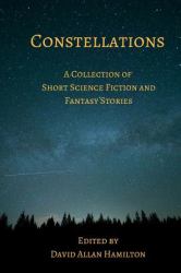 Constellations : A Collection of Short Science Fiction Stories