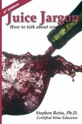 Juice Jargon : How to Talk about Wine
