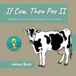 If Cow, Then Poo II : Modus Tollens and Denying the Antecedent