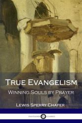 True Evangelism : Winning Souls by Prayer