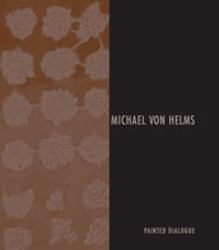 Michael Von Helms : Painted Dialogue