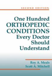 One Hundred Orthopaedic Conditions Every Doctor Should Understand