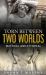 Torn Between Two Worlds : Material and Ethereal