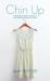 Chin Up : Wearing Grace, Strength, and Dignity When Motherhood Unravels Our Souls