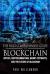 The First Comprehensive Guide to Blockchain : Bitcoin, Cryptocurrencies, Smart Contracts, and the Future of Bitcoin