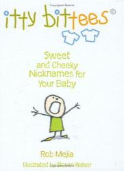 Itty Bittees : Sweet and Cheeky Nicknames for Your Baby