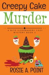 Creepy Cake Murder : A Culinary Cozy Mystery