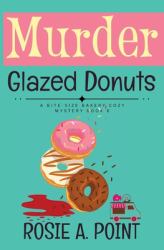 Murder Glazed Donuts : A Culinary Cozy Mystery