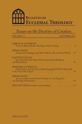 Bulletin of Ecclesia Theology, Vol. 4. 2 : Essays on the Doctrine of Creation