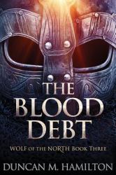 The Blood Debt : Wolf of the North Book 3