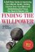 Finding the Willpower : A Self-Help Guide to Improving Your Mental Health, Getting Control over Your Mind and Establishing the Focus You Need to Master Life