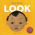 Look : A Tummy Time Book