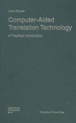 Computer-Aided Translation Technology : A Practical Introduction