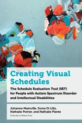 Creating Visual Schedules : The Schedule Evaluation Tool (SET) for People with Autism Spectrum Disorder and Intellectual Disabilities