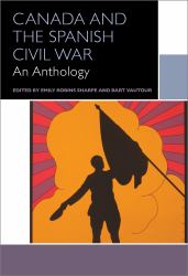 Canada and the Spanish Civil War : An Anthology