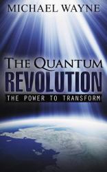The Quantum Revolution : The Power to Transform