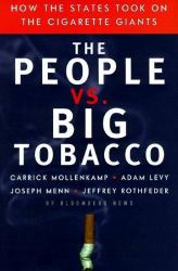 The People vs. Big Tobacco : How the States Took on the Cigarette Giants