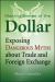 Making Sense of the Dollar : Exposing Dangerous Myths about Trade and Foreign Exchange Making Sense of the Dollar : Exposing Dangerous Myths about Trade and Foreign Exchange