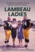 Lambeau Ladies : The Boundary-Breaking Women Behind Lombardi's Packers
