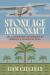 Stone Age Astronaut : The Astonishing Adventures of America's Forgotten Flier