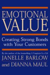 Emotional Value : Creating Strong Bonds with Your Customers