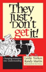 They Just Don't Get It! : Changing Resistance into Understanding