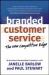Branded Customer Service : The New Competitive Edge