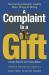 Complaint Is a Gift
