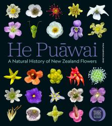 He Puawai : A Natural History of New Zealand Flowers