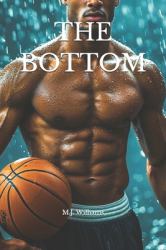 The Bottom : The Rise and Fall of a Basketball Star