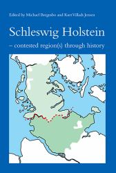 Schleswig Holstein : Contested Region(s) Through History