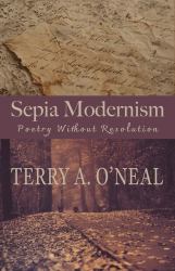 Sepia Modernism : Poetry Without Resolution