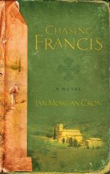 Chasing Francis : A Pilgrim's Tale